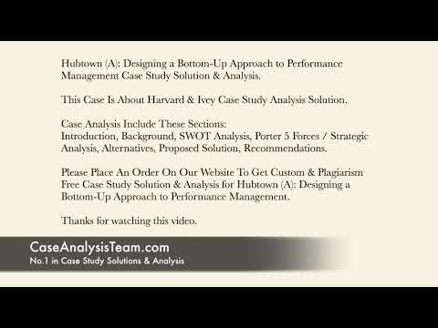 Hubtown (A) Designing a Bottom-Up Approach to Performance Management Case Study Solution & Analysis