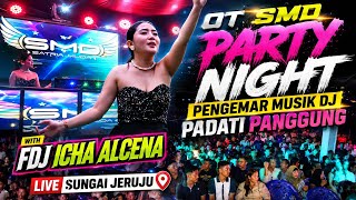 Download lagu OT SMD•PARTY NIGHT FULL DJ🔥PENGEMAR MUSIK DJ PADATI PANGGUNG🔊WITH FDJ ICHA ALCENA LIVE SUNGAI JERUJU mp3