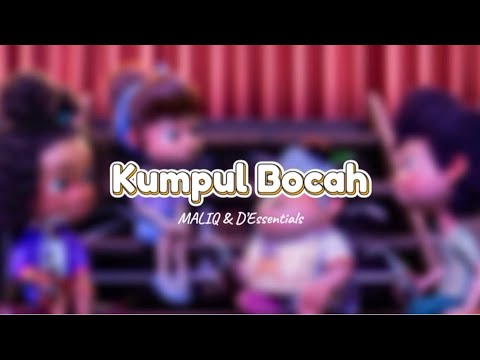 kumpul Bocah-MALIQ & D’Essentials (lyrics)OST from jumbo