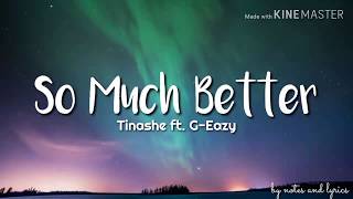 Tinashe ft. G-Eazy  - So Much Better (Lyrics)