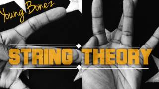 Young Bonez -  String Theory