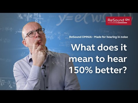 ReSound OMNIA - What does it mean to hear 150% better