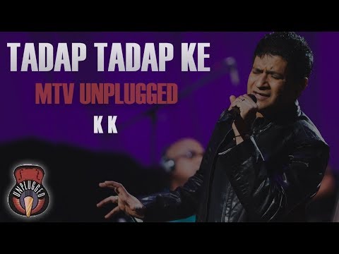 Tadap Tadap Ke Is Dil Se - MTV Unplugged (Full Song) - K K
