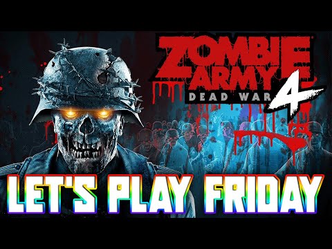 Zombie Army 4: Dead War - Let's Play Friday.