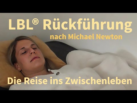 Life Between Lives: Rückführung in das Zwischenleben nach Michael Newton LBL