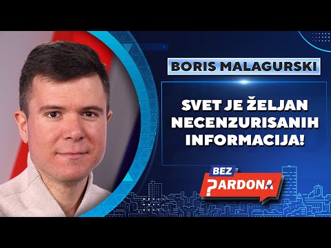 BEZ PARDONA | Boris Malagurski: Svet je željan necenzurisanih informacija!