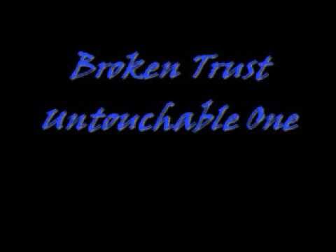 Broken Trust Untouchable One