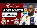 Real Madrid 5-2 Liverpool | Antonio Rüdiger post match interview