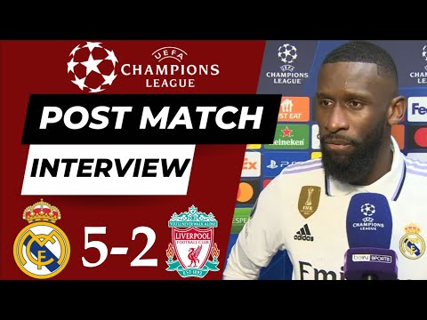 Real Madrid 5-2 Liverpool | Antonio Rüdiger post match interview