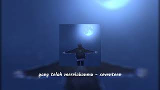 Download lagu yang telah merelakanmu ( slowed reverb ) - seventeen mp3