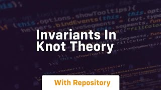 invariants in knot theory