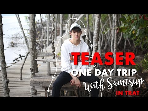[ teaser ] One Day Trip With Saintsup in Trat