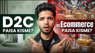 D2C vs Ecommerce: Instant Money vs Long-Term Brand | What Should You Choose? | D2C by Nikhil
