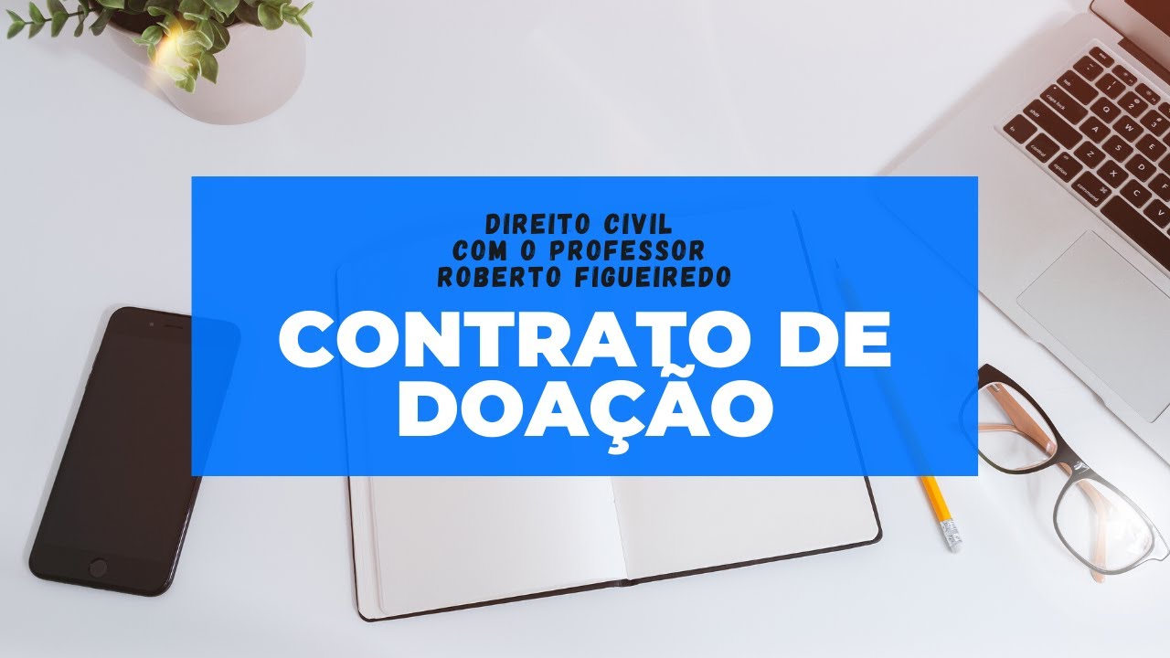 Contrato de Doação - Direito Civil Com o Professor Roberto Figueiredo
