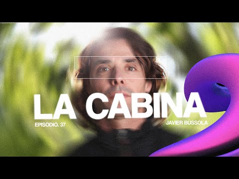 JAVIER BÚSSOLA | EP #37 - LA CABINA