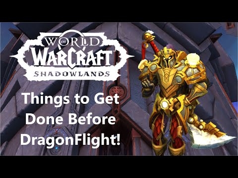 What To Get Done Before DragonFlight!
