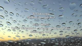 Tchaikovsky - Onegin'Aria - Peter Mattei
