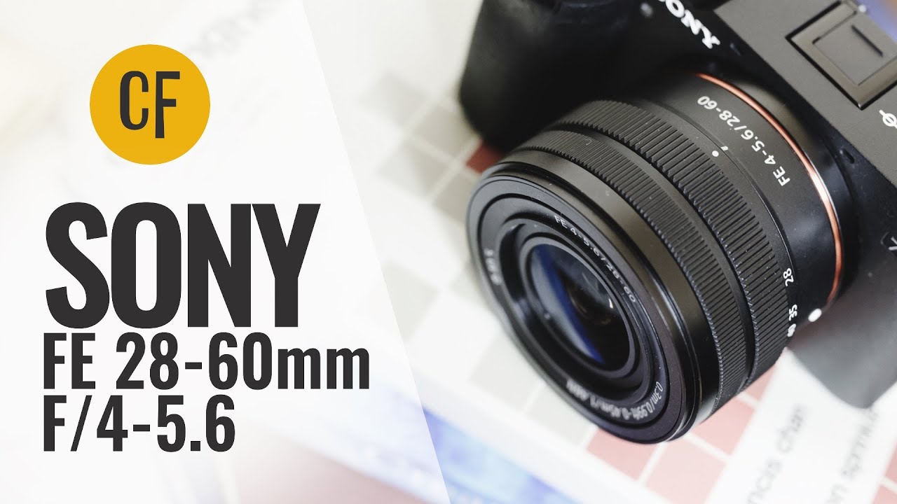 REVIEW - Sony FE 28-60mm f/4-5.6 lens (video)