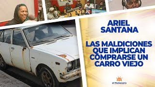 Lo que implica comprarse un carro viejo – Ariel Santana