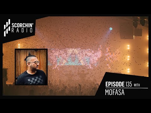 Scorchin' Radio 135 - Mofasa