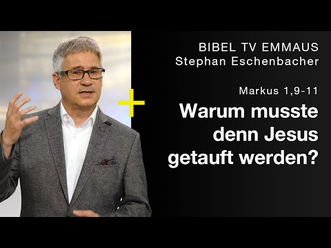 Jesus selbst wird getauft | Andacht von Stephan Eschenbacher | Bibel TV Emmaus