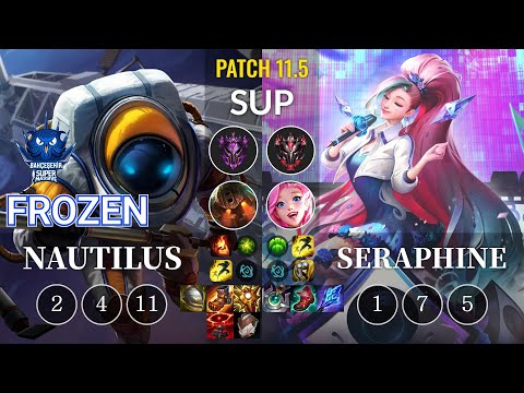 SUP Frozen Nautilus vs Seraphine Sup - KR Patch 11.5