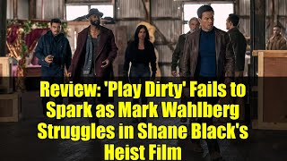 Critique : « Play Dirty » ne fait pas de vagues alors que Mark Wahlberg peine à réaliser le film ...