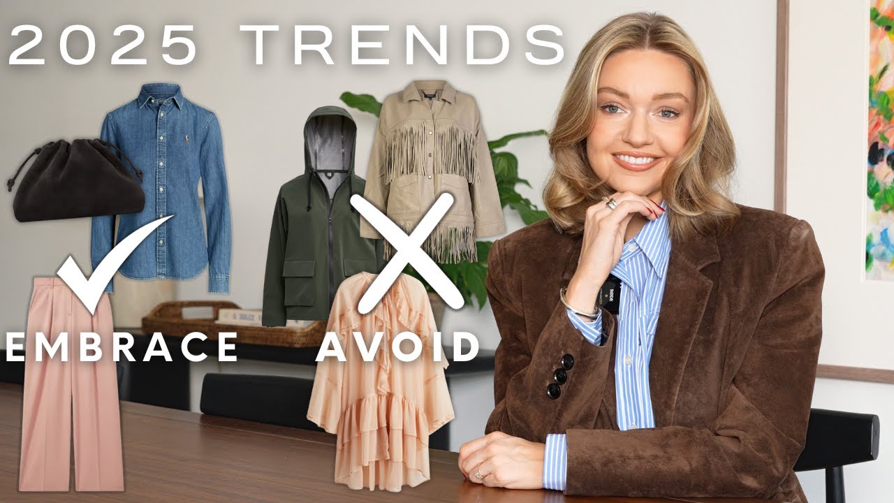 2025 FASHION TRENDS TO EMBRACE AND ONES TO AVOID