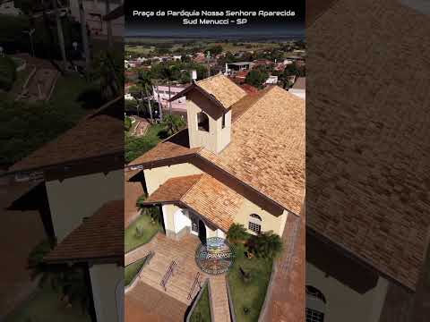 SUD MENUCCI SP, PROJETO VISÃO AÉREA - PRAÇA DA IGREJA MATRIZ DE NOSSA SENHORA APARECIDA.