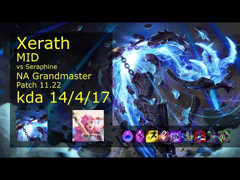 Xerath Mid vs Seraphine - NA Grandmaster 14/4/17 Patch 11.22 Gameplay