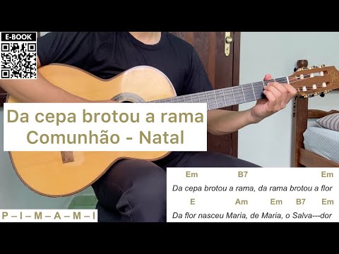 DA CEPA BROTOU A RAMA (canto de comunhão - NATAL) | como tocar no violão [letra e cifra]