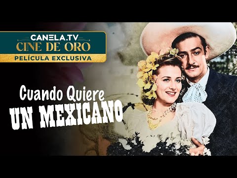 Cuando Quiere Un Mexicano (1944) PELÍCULA COMPLETA con Jorge Negrete | Cine de Oro | Canela.TV