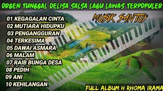 Download lagu DANGDUT LAWAS SEPANJANG MASA FULL ALBUM H RHOMA IRAMA ( COVER ORGEN DELISA SALSA ) mp3 Download lagu DANGDUT LAWAS SEPANJANG MASA FULL ALBUM H RHOMA IRAMA ( COVER ORGEN DELISA SALSA ) mp3