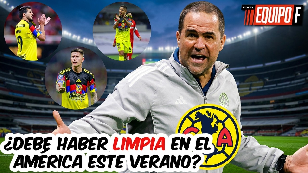 LIMPIA TOTAL en el AMÉRICA. Jardine, Brian, Zendejas, Henry Martin, entre nominados | Equipo F