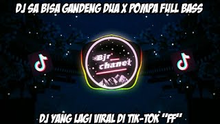 Download lagu Dj sa bisa gadeng dua X pompa (FULL BASS) DJ VIRAL TIK-TOk mp3