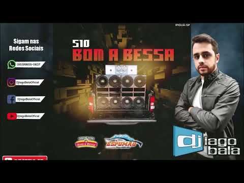 CD S10 BOM A BESSA DE IPIGUÁ-SP APOIO RESTAURANTE BOM A BESSA E LAVA JATO ESPUMÃO - DJ IAGO BALA