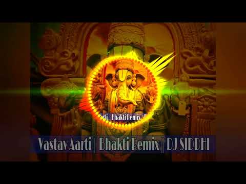 Vastav Aarti || Bhakti Remix || DJ SIDDHI