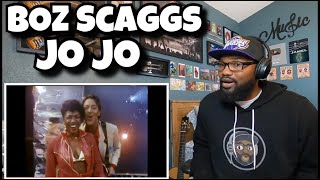 BOZ Scaggs - Jo Jo | REACTION