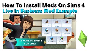 How To Install Live In Business Mod For Sims 4 | 2025