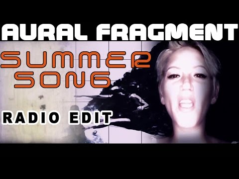 AURAL FRAGMENT - Summer Song [ radio version ]