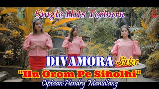 Download lagu HUOROM PE SIHOLHI || DIVAMORA SISTER ||LAGU BATAK TERBARU mp3