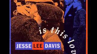 JESSE LEE DAVIS   Is This Love