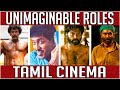 UnImaginable Roles Of Tamil Cinema Nettv4u