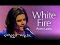 Prem Leela White Fire