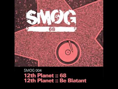 12th Planet - Be Blatant