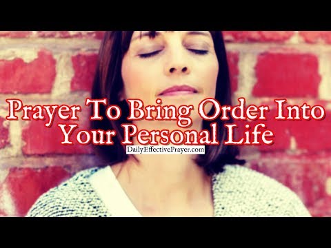 Prayer To Bring Order Into Your Personal Life | Prayer For Order In My Life Video