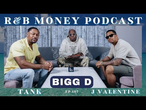 Bigg D • R&B MONEY Podcast • Ep.107