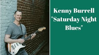 100 Guitarists - Kenny Burrell "Saturday Night Blues"