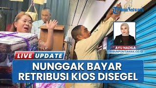 Nunggak Bayar Retribusi, Sejumlah Kios di Pasar Kapuas Indah Pontianak Kota Disegel Diskumdag