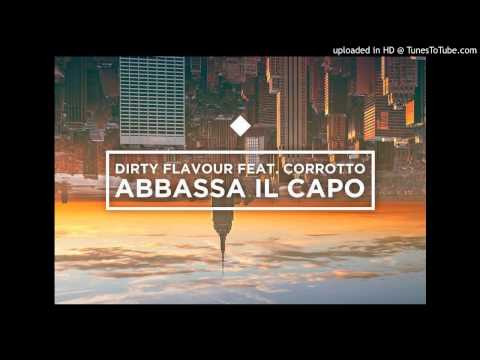 Dirty Flavour feat. Corrotto - Abbassa il capo